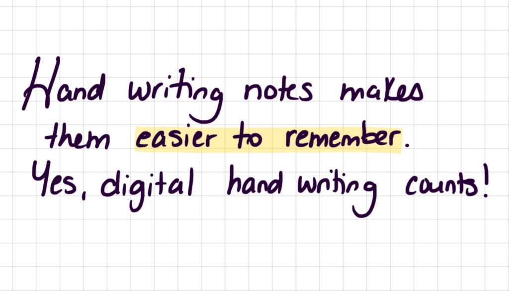 Handwriting notes - makes it easier to remember