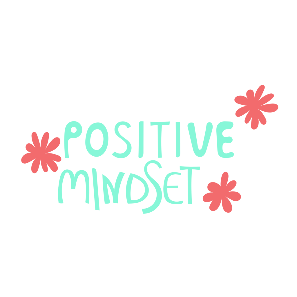 The words positive mindset with some flower graphics